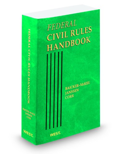 Federal Civil Rules Handbook, 2010 ed. (9780314918949) by John Corr; Steven Baicker-Mckee; William Janssen