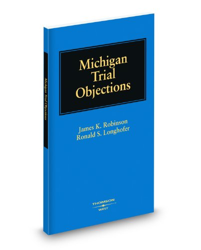 Michigan Trial Objections, 2008 ed. (9780314920225) by James Robinson; Ronald Longhofer