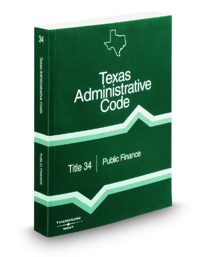 Public Finance, 2009 ed. (Title 34, Texas Administrative Code) (9780314920539) by West
