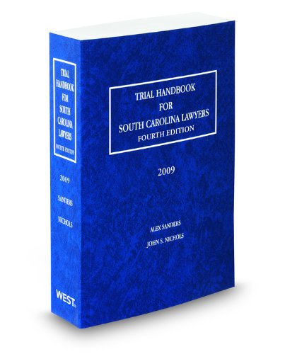 Trial Handbook for South Carolina Lawyers (9780314920621) by Alexander Sanders; John Nichols