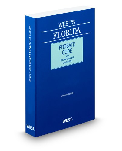 West's Florida Probate Code with Related Laws & Court Rules, 2012 ed. (9780314921284) by Thomson West