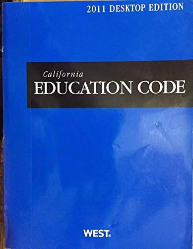 9780314921772: California Education Code, 2011 Ed. (California Desktop Codes)