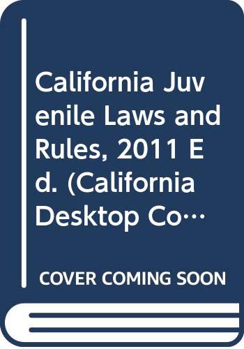 California Juvenile Laws and Rules, 2011 Ed. (California Desktop Codes) (9780314921871) by West