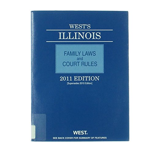 9780314922175: West's Illinois Family Laws and Court Rules, 2011 ed.