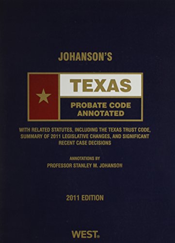 Beispielbild fr Johanson's Texas Probate Code Annotated, 2011 ed. (Texas Annotated Code Series) zum Verkauf von HPB-Red