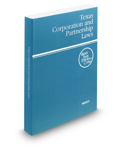 Texas Corporation and Partnership Laws, 2012 ed. (West's Texas Statutes and Codes) (9780314922724) by Thomson West