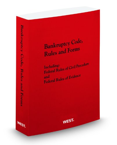 Bankruptcy Code, Rules and Forms, 2012 ed. (9780314923233) by Thomson West
