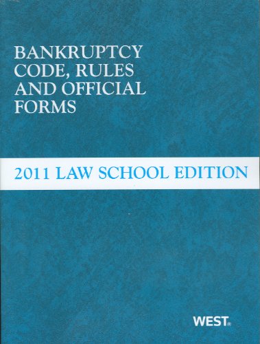 Beispielbild fr Bankruptcy Code, Rules and Official Forms, June 2011 Law School Edition zum Verkauf von ThriftBooks-Atlanta