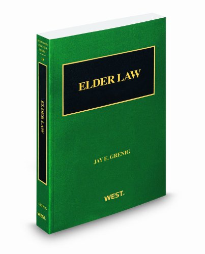 Wisconsin Elder Law, 2011-2012 ed. (Vol. 18, Wisconsin Practice Series) (9780314923820) by Jay Grenig