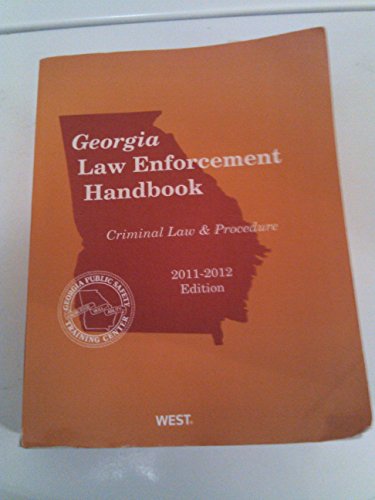 9780314924896: Georgia Law Enforcement handbook Criminal Law & Procedure 2011-2012 Edition