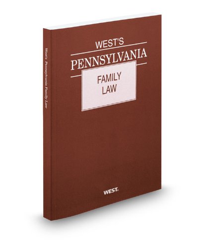 West's Pennsylvania Family Law, 2011 ed. (9780314925121) by Thomson West