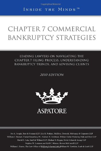 Stock image for Chapter 7 Commercial Bankruptcy Strategies, 2010 Ed.: Leading Lawyers on Navigating the Chapter 7 Filing Process, Understanding Bankruptcy Trends, and Advising Clients (Inside the Minds) for sale by SecondSale