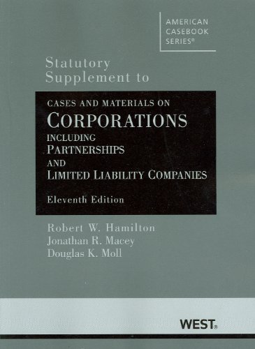 Corporations Including Partnerships and Limited Liability Companies: Statutory Supplement (American Casebook Series) (9780314926975) by Hamilton, Robert; Macey, Jonathan; Moll, Douglas