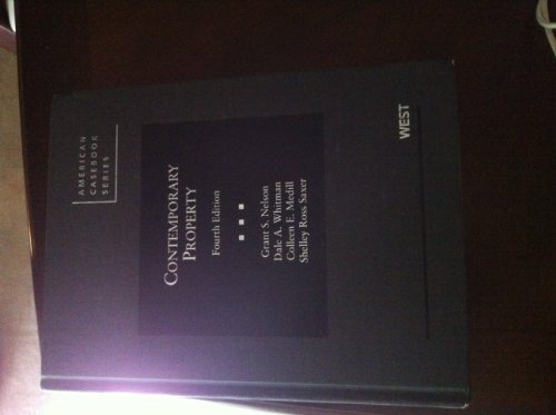 Contemporary Property, 4th (American Casebook Series) (9780314927040) by Nelson, Grant S.; Whitman, Dale A.; Medill, Colleen E.; Saxer, Shelley Ross