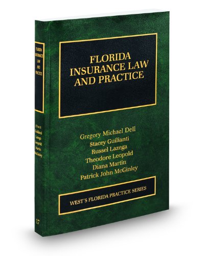 Florida Insurance Law and Practice, 2011-2012 ed. (Vol. 17, Florida Practice Series) (9780314928573) by Diana Martin; Gregory Dell; Patrick McGinley; Russel Lazega; Stacey Giulianti; Theodore Leopold