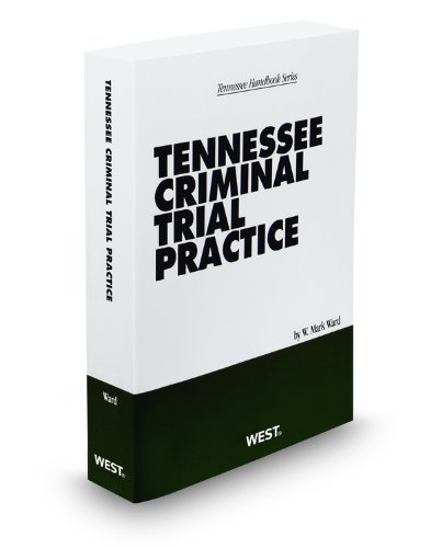 9780314929334: Tennessee Criminal Trial Practice: 2011-2012
