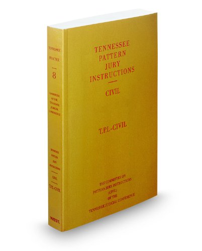 Tennessee Pattern Jury Instructions - Civil, 11th, 2011-2012 (Vol. 8, Tennessee Practice Series) (9780314929402) by Thomson West