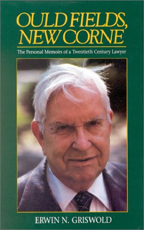 Beispielbild fr Ould Fields, New Corne : The Personal Memoirs of a Twentieth Century Lawyer zum Verkauf von Better World Books
