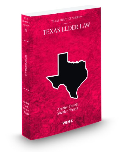 Imagen de archivo de Texas Elder Law, 2011-2012 ed. (Vol. 51, Texas Practice Series) a la venta por HPB-Red