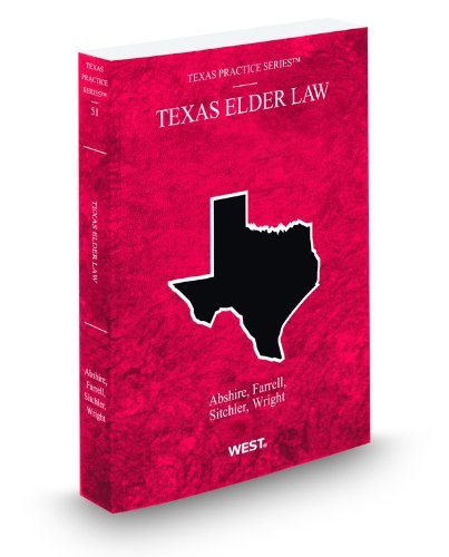 9780314931221: Texas Elder Law, 2011-2012 ed. (Vol. 51, Texas Practice Series)