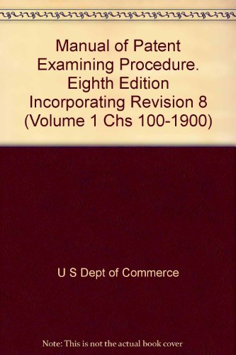 Beispielbild fr Manual of Patent Examining Procedure. Eighth Edition Incorporating Revision 8 (Volume 1 Chs 100-1900) zum Verkauf von HPB-Red