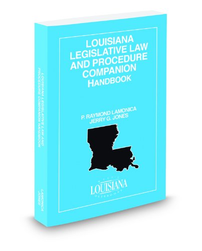 Louisiana Legislative Law and Procedure Companion Handbook, 2010-2011 ed. (9780314933287) by Thomson West