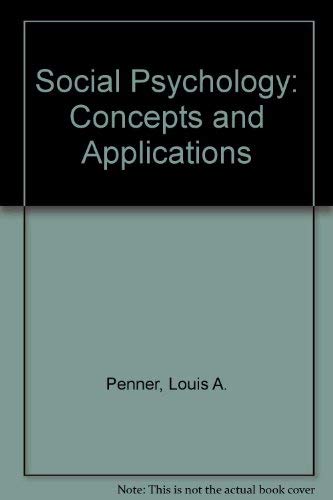 Social Psychology: Concepts and Applications (9780314934055) by Penner, Louis A.