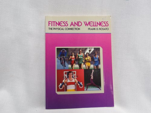 Imagen de archivo de Fitness and Wellness: The Physical Connection a la venta por Wonder Book
