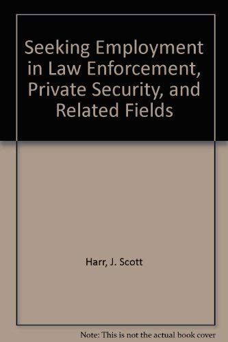 9780314934444: Seeking Employment in Law Enforcement, Private Security, and Related Fields