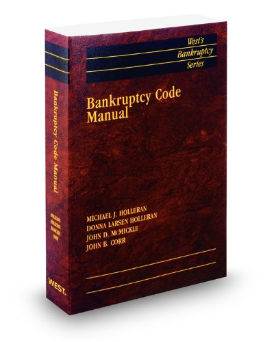 Bankruptcy Code Manual, 2010 ed. (West'sÂ® Bankruptcy Series) (9780314935212) by Donna Holleran; John Corr; John McMickle; Michael Holleran