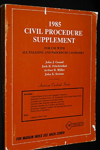 1985 Civil Procedure Supplement for Use With All Pleading and Procedure Casebooks (9780314935458) by Cound, John J.