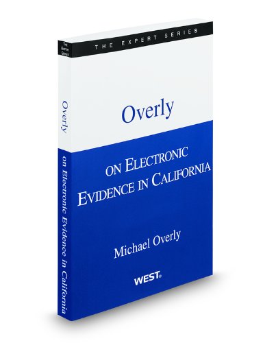 Imagen de archivo de Overly on Electronic Evidence in California, 2010-2011 ed. (The Exper a la venta por Hawking Books