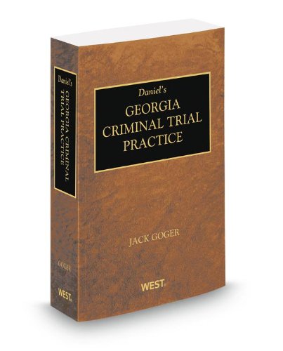 9780314936455: Daniel's Georgia Criminal Trial Practice, 2012-2013 ed.