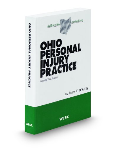 Ohio Personal Injury Practice, 2012 ed. (Baldwin's Ohio Handbook Series) (9780314936677) by James O'Reilly; Theresa Ruck