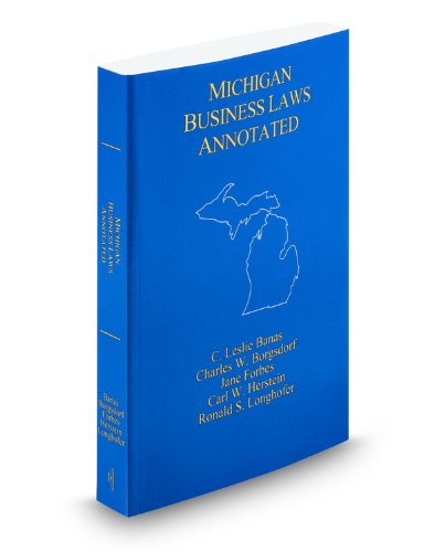 Michigan Business Laws Annotated, 2010 ed. (9780314937223) by Carl Herstein; C. Banas; Charles Borgsdorf; Jane Forbes; Ronald Longhofer