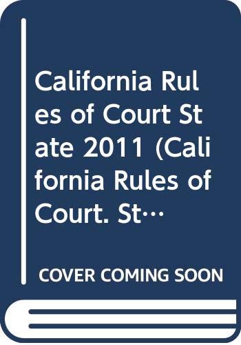 Imagen de archivo de California Rules of Court - State, 2011 Revised ed. (Vol. I, California Court Rules) (California Rules of Court. State and Federal) a la venta por ThriftBooks-Dallas