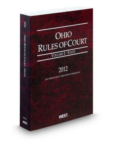 Stock image for Ohio Rules of Court - State, 2012 ed. (Vol. I, Ohio Court Rules) for sale by Integrity Books Corp.