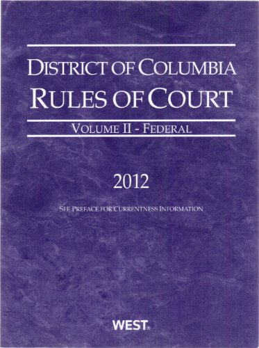Beispielbild fr District of Columbia Rules of Court - District, 2012 ed. (Vol. II, Federal) zum Verkauf von Better World Books