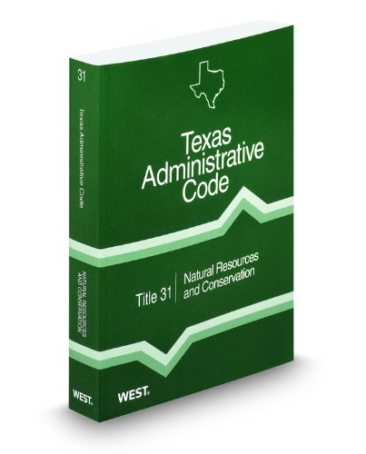 Natural Resources and Conservation, 2010 ed. (Title 31, Texas Administrative Code) (9780314946775) by Thomson West