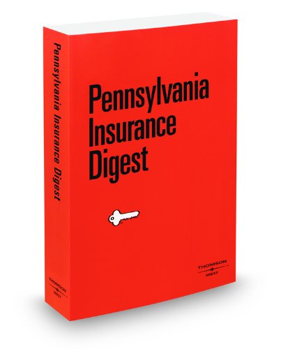 Pennsylvania Insurance Digest, 2011 ed. (9780314946850) by Thomson West