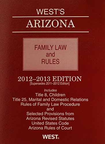 9780314947093: West's Arizona Family Law and Rules, 2012-2013 ed.