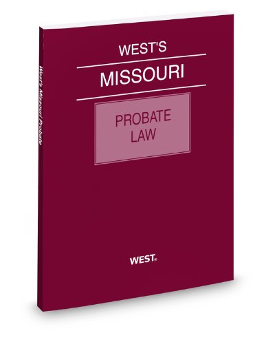 West's Missouri Probate Law, 2012 ed. (9780314948205) by Thomson West