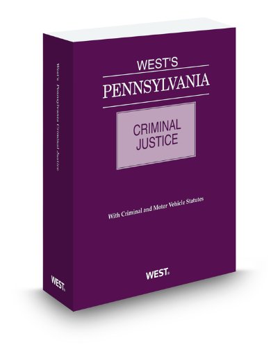 West's Pennsylvania Criminal Justice, 2012 ed. (9780314948335) by Thomson West