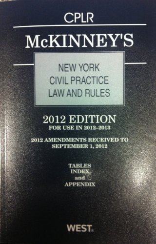 9780314949417: McKinney's New York Civil Practice Law and Rules, 2012 ed.