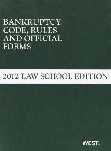 Beispielbild fr Bankruptcy Code, Rules and Official Forms, June 2012 Law School Editi zum Verkauf von Hawking Books