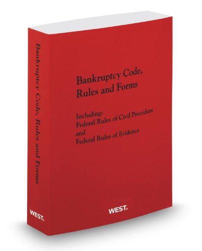 9780314949745: Bankruptcy Code, Rules and Forms, 2013 ed.