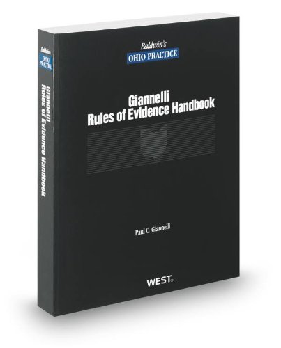 Rules of Evidence Handbook, 2012 ed. (Baldwin's Ohio Practice) (9780314949899) by Barbara Snyder; Paul Giannelli