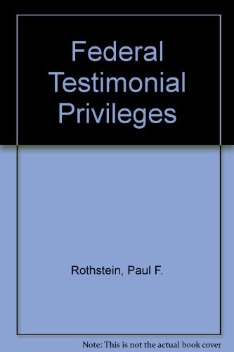 Federal Testimonial Privileges (9780314951069) by Rothstein, Paul F.