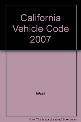 California Vehicle Code 2007 (9780314956170) by West