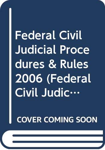 Federal Civil Judicial Procedures & Rules 2006 (Federal Civil Judicial Procedure and Rules) (9780314956675) by Thomson West